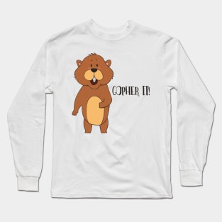 Gopher It! Long Sleeve T-Shirt